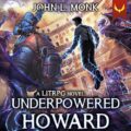 Underpowered Howard: A LitRPG Adventure