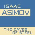 The Caves of Steel: Robot, Book 1