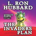 The Invaders Plan: Mission Earth, Volume 1