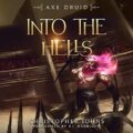Into the Hells: Axe Druid, Book 3