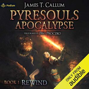 Rewind: A LitRPG Adventure (Pyresouls Apocalypse, Book 1)