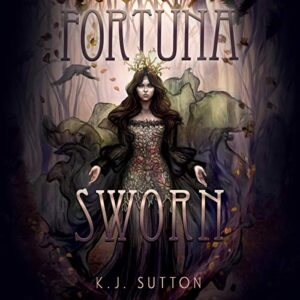 Fortuna Sworn: Fortuna Sworn, Book 1