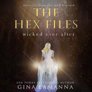 The Hex Files: Wicked Ever After: Mysteries from the Sixth Borough, Book 7