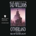 Sea of Silver Light: Otherland, Book 4