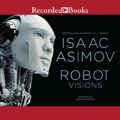 Robot Visions: Robots, Book 0.5