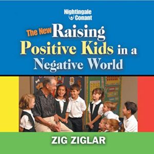 The New Raising Positive Kids in a Negative World