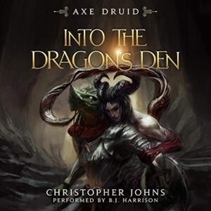 Into the Dragons Den: Axe Druid, Book 2