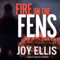Fire on the Fens: DI Nikki Galena Series, Book 9