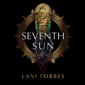 The Seventh Sun: Age of the Seventh Sun, Book 1