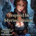 Trapped in Myriad Online