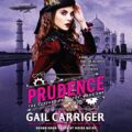 Prudence: The Custard Protocol, Book 1