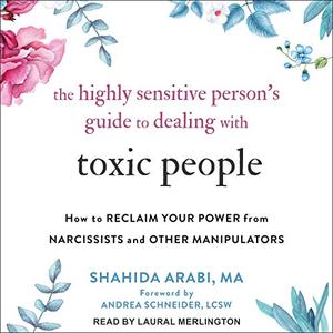The Highly Sensitive Persons Guide to Dealing with Toxic People