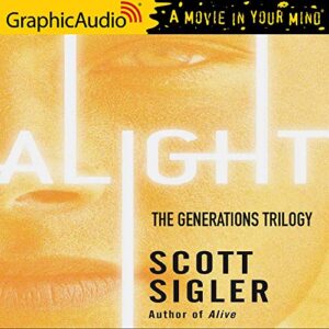 Alight [Dramatized Adaptation]: The Generations Trilogy, Book 2