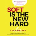 Soft Is the New Hard