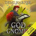 God of Gnomes: God of Gnomes, Book 1