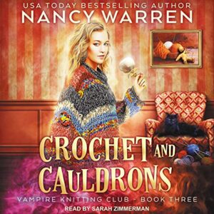 Crochet and Cauldrons: Vampire Knitting Club Series, Book 3