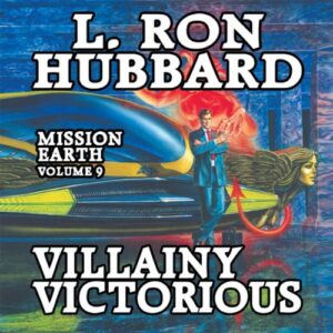 Villainy Victorious: Mission Earth, Volume 9
