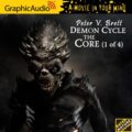 The Core (1 of 4) [Dramatized Adaptation]: Demon Cycle, Book 5, Part 1