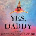 Yes, Daddy: A Novel