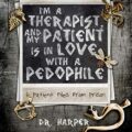 Im a Therapist, and My Patient Is in Love with a Pedophile