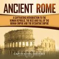 Ancient Rome: A Captivating Introduction