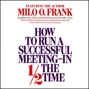 How to Run a Successful Meeting In 1/2 the Time