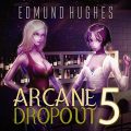 Arcane Dropout 5