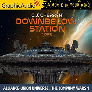 Downbelow Station (1 of 2) (Dramatized)