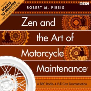 Zen and the Art of Motorcycle Maintenance (Dramatised)