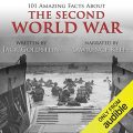 101 Amazing Facts About the Second World War