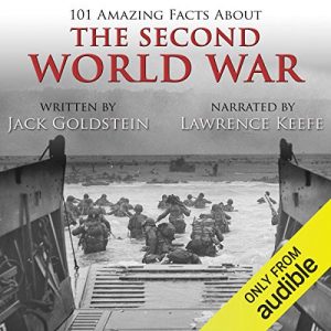 101 Amazing Facts About the Second World War