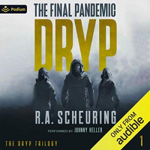 DRYP: The Final Pandemic