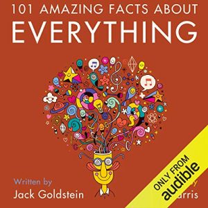 101 Amazing Facts About Everything