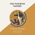 The Pickwick Papers (AmazonClassics Edition)