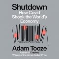 Shutdown: How Covid Shook the Worlds Economy