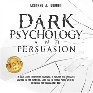 Dark Psychology and Persuasion
