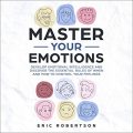 Master Your Emotions: Develop Emotional Intelligence