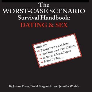 Dating & Sex: The Worst-Case Scenario Survival Handbook