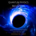 Quantum Physics for Beginners Who Flunked Math and Science