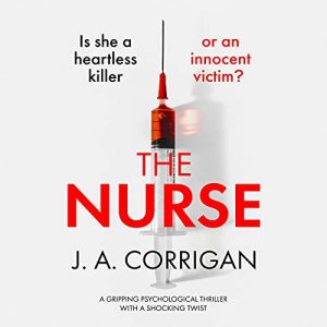 The Nurse: A Gripping Psychological Thriller with a Shocking Twist