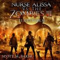 Nurse Alissa vs. the Zombies III: Firestorm