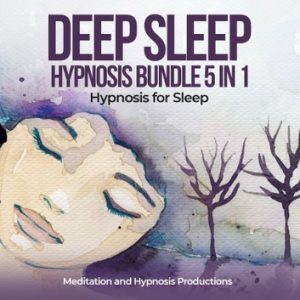 Deep Sleep Hypnosis Bundle 5 in 1