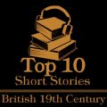 Top Ten Short Stories, British 19th Century