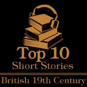 Top Ten Short Stories, British 19th Century