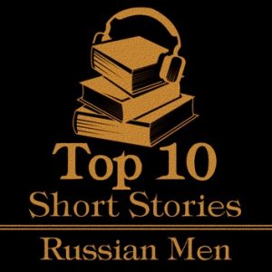 Top Ten Short Stories, Russian Men