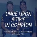 Once Upon a Time in Compton