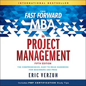 The Fast Forward MBA in Project Management, 5th Edition