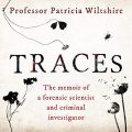 Traces: The Memoir of a Forensic Scientist and Criminal Investigator