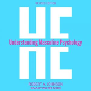 He: Understanding Masculine Psychology