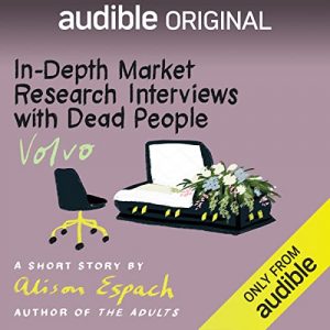 In-Depth Market Research Interviews with Dead People: Volvo